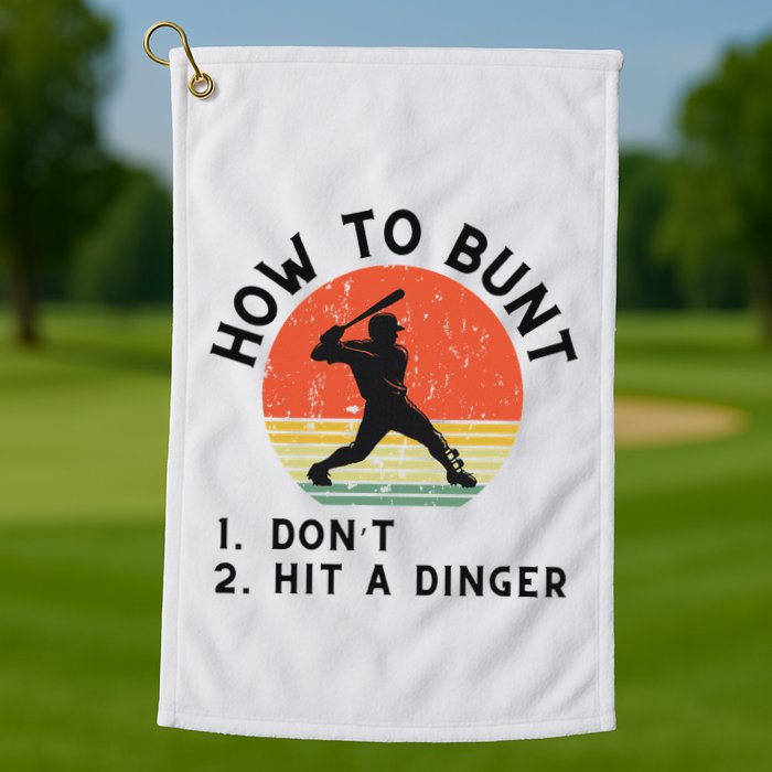How To Bunt DonT Hit A Dinger Baseball Player Golf Towel