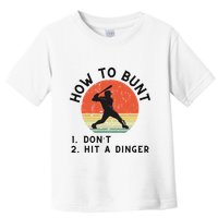 How To Bunt DonT Hit A Dinger Baseball Player Toddler T-Shirt