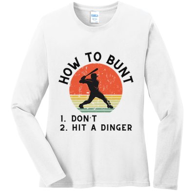 How To Bunt DonT Hit A Dinger Baseball Player Ladies Long Sleeve Shirt