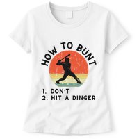How To Bunt DonT Hit A Dinger Baseball Player Womens T-Shirt
