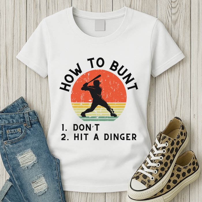 How To Bunt DonT Hit A Dinger Baseball Player Womens T-Shirt