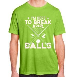 Here To Break Your Balls Sarcastic Billiards Pool Cute Gift Adult ChromaSoft Performance T-Shirt