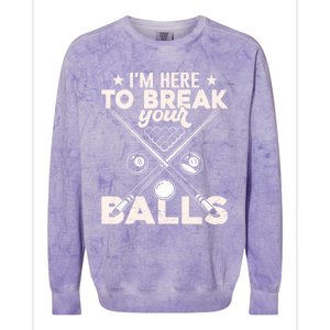 Here To Break Your Balls Sarcastic Billiards Pool Cute Gift Colorblast Crewneck Sweatshirt