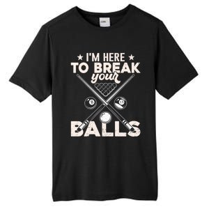 Here To Break Your Balls Sarcastic Billiards Pool Cute Gift Tall Fusion ChromaSoft Performance T-Shirt