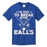 Here To Break Your Balls Sarcastic Billiards Pool Cute Gift Kids T-Shirt