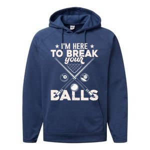 Here To Break Your Balls Sarcastic Billiards Pool Cute Gift Performance Fleece Hoodie