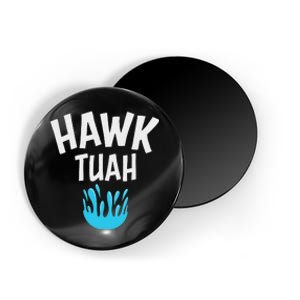 Hawk Tuah Bold And Fierce Design Magnet