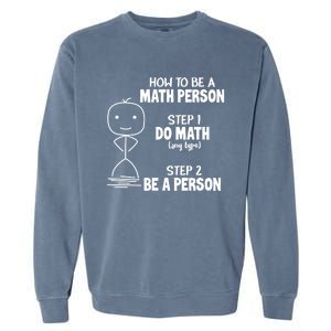 How To Be A Math Person Gift I Funny Match Teacher Gift Garment-Dyed Sweatshirt