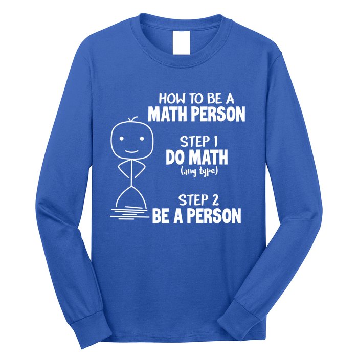 How To Be A Math Person Gift I Funny Match Teacher Gift Long Sleeve Shirt