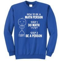 How To Be A Math Person Gift I Funny Match Teacher Gift Tall Sweatshirt