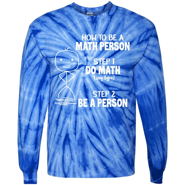 How To Be A Math Person Gift I Funny Match Teacher Gift Tie-Dye Long Sleeve Shirt