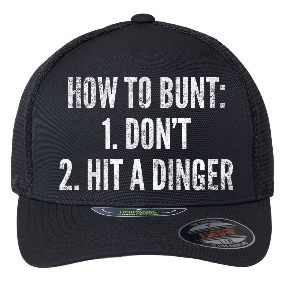 How To Bunt Hit A Dinger Funny Baseball Player Home Run Fun Cute Gift Flexfit Unipanel Trucker Cap