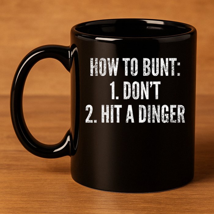 How To Bunt Hit A Dinger Funny Baseball Player Home Run Fun Cute Gift 11oz C Handle Ceramic Mug