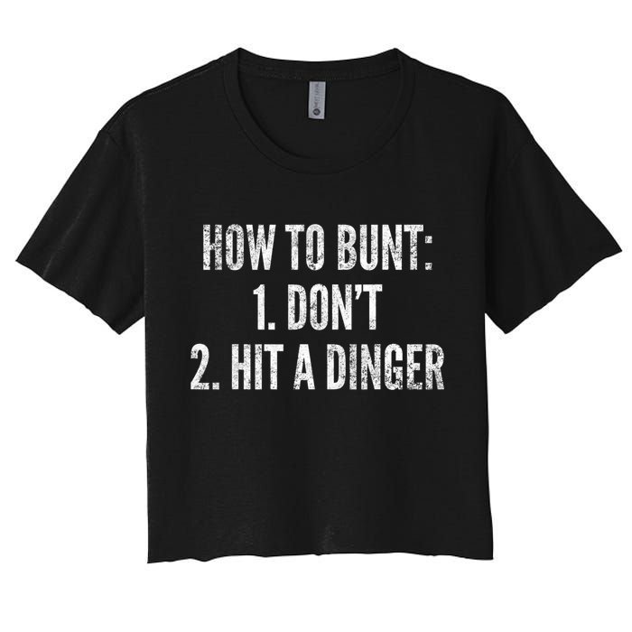 How To Bunt Hit A Dinger Funny Baseball Player Home Run Fun Cute Gift Women's Crop Top Tee