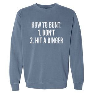 How To Bunt Hit A Dinger Funny Baseball Player Home Run Fun Cute Gift Garment-Dyed Sweatshirt