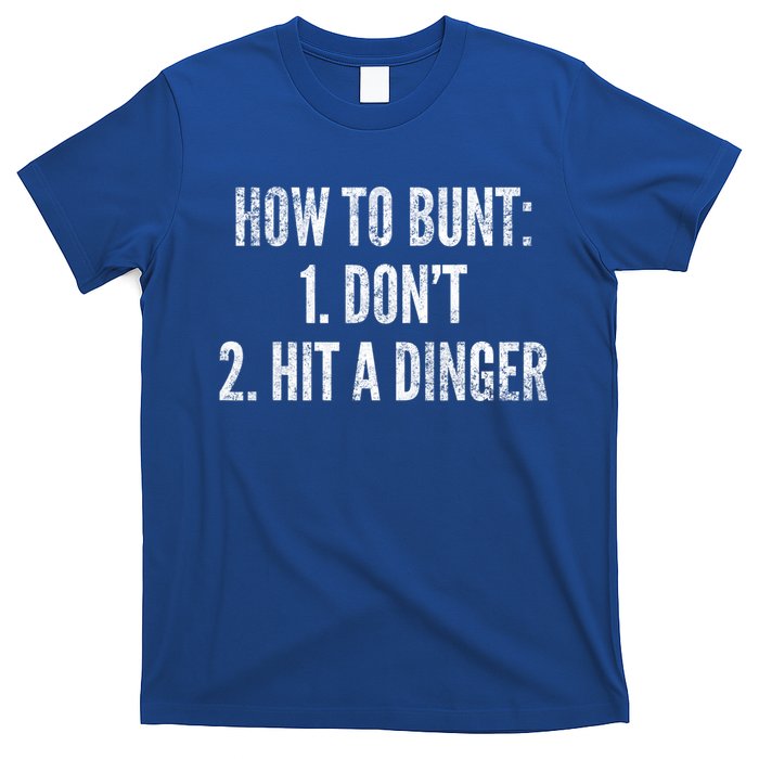 How To Bunt Hit A Dinger Funny Baseball Player Home Run Fun Cute Gift T-Shirt