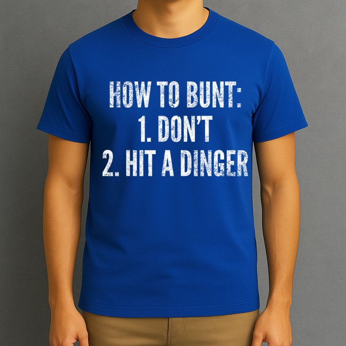 How To Bunt Hit A Dinger Funny Baseball Player Home Run Fun Cute Gift T-Shirt