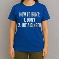 How To Bunt Hit A Dinger Funny Baseball Player Home Run Fun Cute Gift T-Shirt