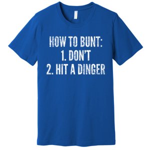 How To Bunt Hit A Dinger Funny Baseball Player Home Run Fun Cute Gift Premium T-Shirt