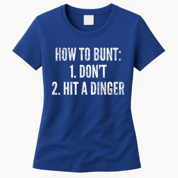 How To Bunt Hit A Dinger Funny Baseball Player Home Run Fun Cute Gift Womens T-Shirt