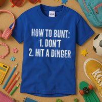 How To Bunt Hit A Dinger Funny Baseball Player Home Run Fun Cute Gift Kids T-Shirt