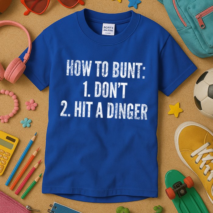 How To Bunt Hit A Dinger Funny Baseball Player Home Run Fun Cute Gift Kids T-Shirt