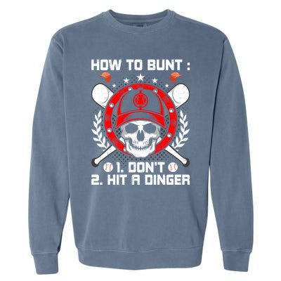 How To Bunt Don't Hit A Dinger Baseball Lover Cute Gift Garment-Dyed Sweatshirt