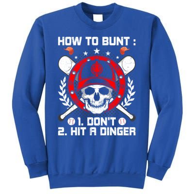 How To Bunt Don't Hit A Dinger Baseball Lover Cute Gift Sweatshirt