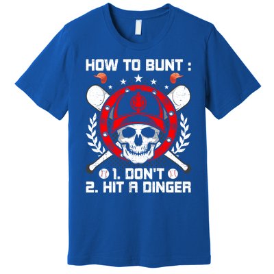 How To Bunt Don't Hit A Dinger Baseball Lover Cute Gift Premium T-Shirt