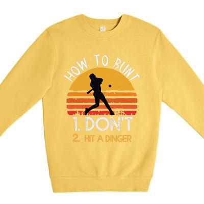 How To Bunt Don't Hit A Dinger Baseball Sports Premium Crewneck Sweatshirt