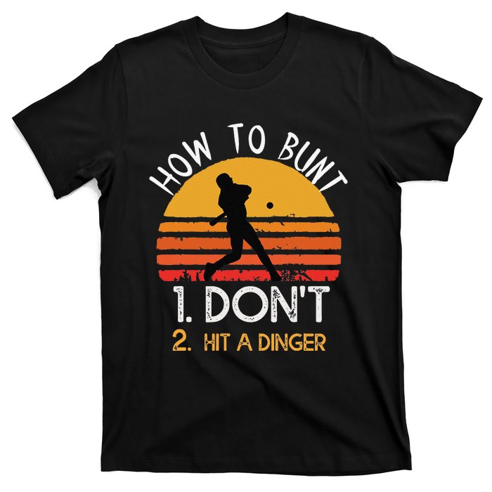 How To Bunt Don't Hit A Dinger Baseball Sports T-Shirt