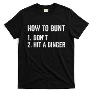 How To Bunt DonT Hit A Dinger Funny Baseball Softball T-Shirt