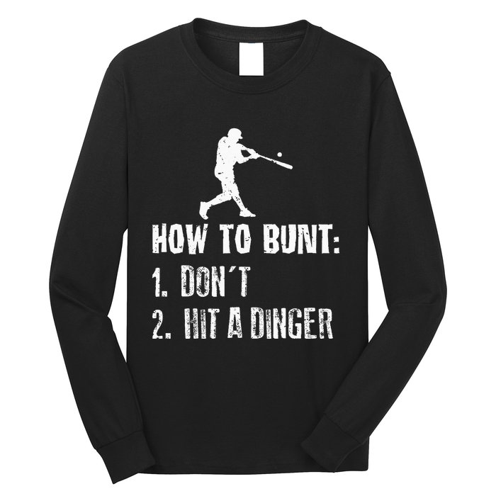 How To Bunt Dont Hit A Dinger Funny Baseball Long Sleeve Shirt