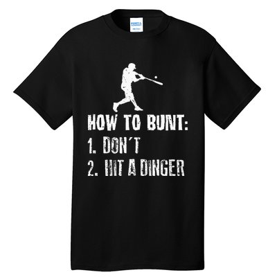 How To Bunt Dont Hit A Dinger Funny Baseball Tall T-Shirt