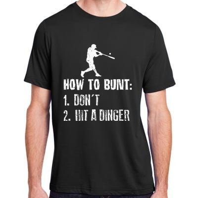 How To Bunt Dont Hit A Dinger Funny Baseball Adult ChromaSoft Performance T-Shirt