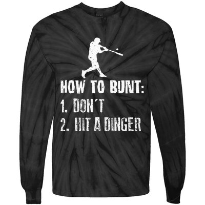 How To Bunt Dont Hit A Dinger Funny Baseball Tie-Dye Long Sleeve Shirt