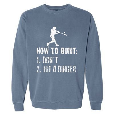 How To Bunt Dont Hit A Dinger Funny Baseball Garment-Dyed Sweatshirt