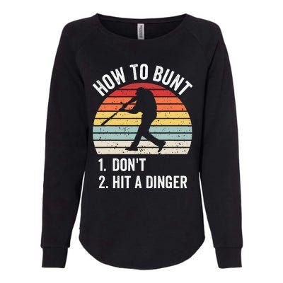 How To Bunt Don't Hit A Dinger Baseball Sports Womens California Wash Sweatshirt