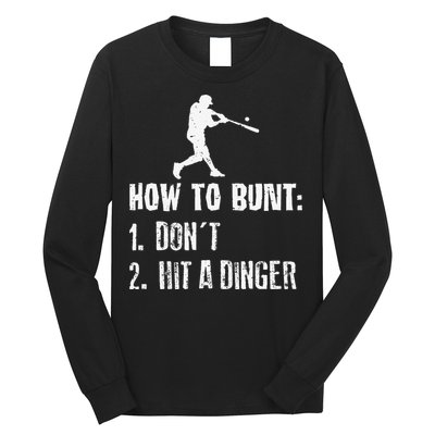 How to bunt don't hit a dinger for a Baseball Long Sleeve Shirt