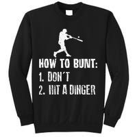 How to bunt don't hit a dinger for a Baseball Sweatshirt