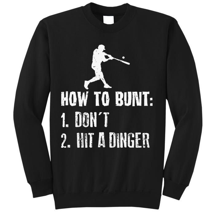 How to bunt don't hit a dinger for a Baseball Sweatshirt