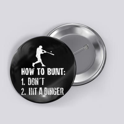 How to bunt don't hit a dinger for a Baseball Button