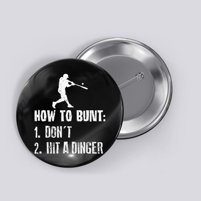 How to bunt don't hit a dinger for a Baseball Button