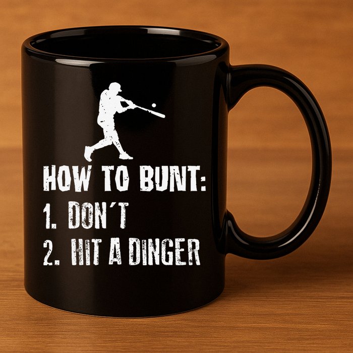 How to bunt don't hit a dinger for a Baseball 11oz C Handle Ceramic Mug
