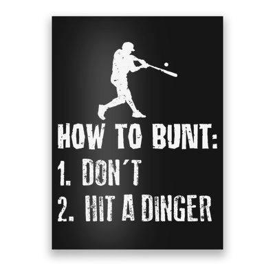 How to bunt don't hit a dinger for a Baseball Poster