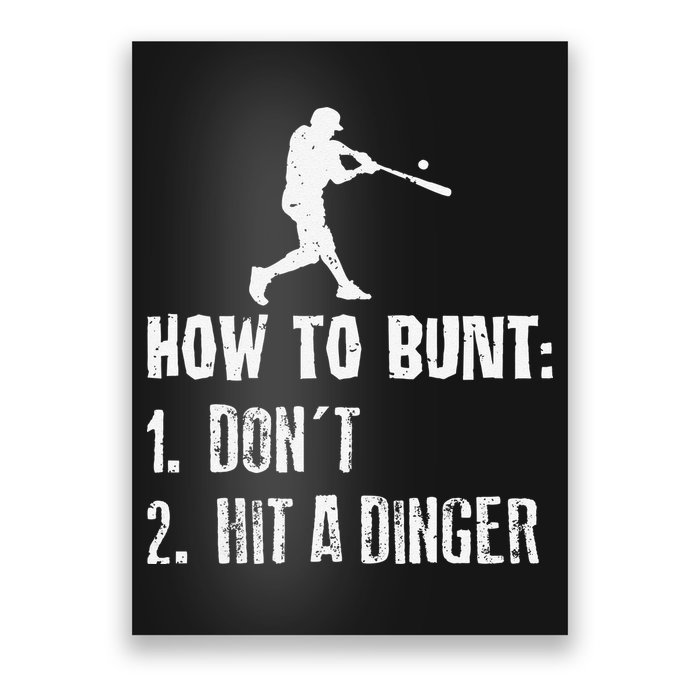 How to bunt don't hit a dinger for a Baseball Poster