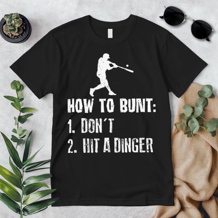 How to bunt don't hit a dinger for a Baseball Premium T-Shirt