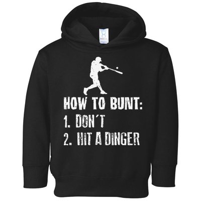 How to bunt don't hit a dinger for a Baseball Toddler Hoodie