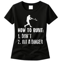 How to bunt don't hit a dinger for a Baseball Womens T-Shirt