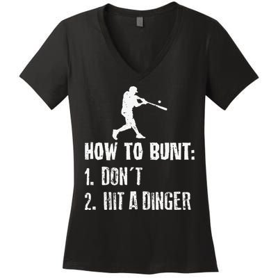 How to bunt don't hit a dinger for a Baseball Women's V-Neck T-Shirt